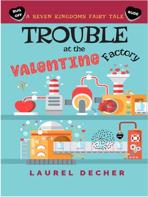 cover image of Trouble at the Valentine Factory